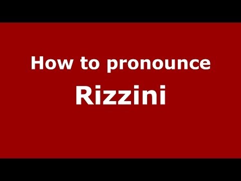 How to pronounce Rizzini (Italian/Italy) - PronounceNames.com