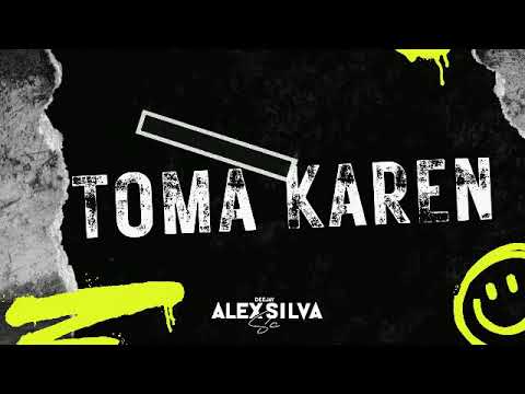 MEGAFUNK - TOMA KAREN (DJ ALEXSILVA SC)