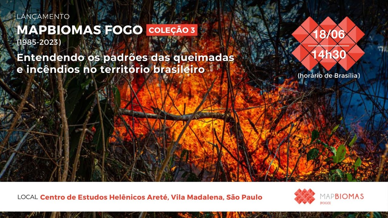 Lançamento MapBiomas Fogo Coleção 3 (1985-2023)