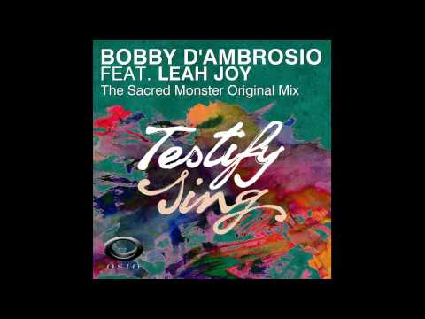 Bobby D'Ambrosio feat. Leah Joy - Testify (Sing) [Sacred Monster Original Mix]