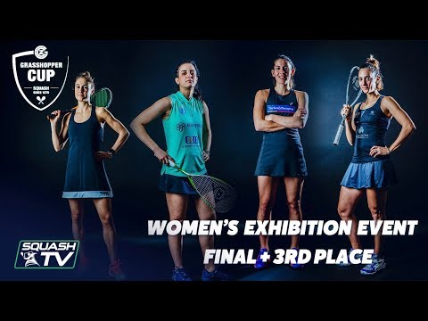 Squash: Women's Exhibition Event - Final + 3rd Place - Grasshopper Cup 2019
