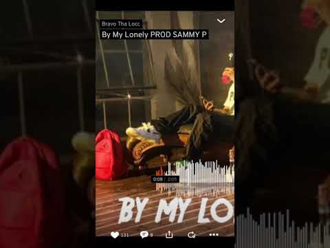 Bravo Tha Locc - By My Lonely