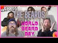 The Beards WORLD BEARD DAY REACTION