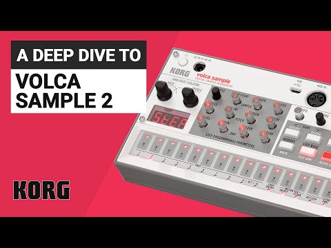 The KORG VOLCA SAMPLE 2 complete guide walkthrough tutorial