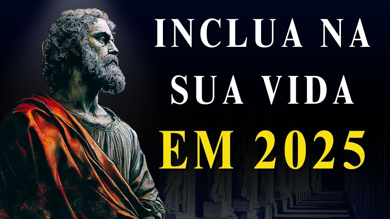 9 COISAS que você precisa INCLUIR na sua VIDA em 2025 | Estoicismo
