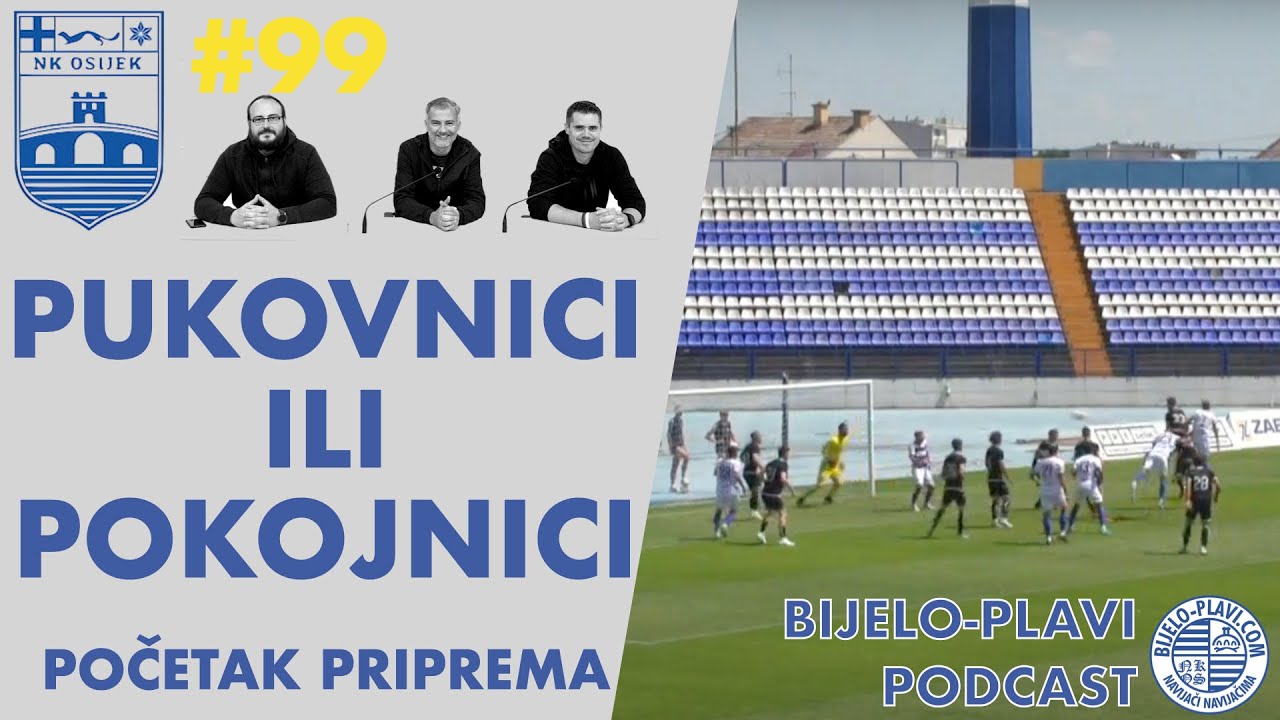 Bijelo-plavi podcast #99: Pukovnici ili pokojnici