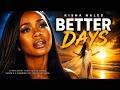 Better Days ️ Emotional R B Soul Song About Hope Healing Official Music Video Kisha Nales