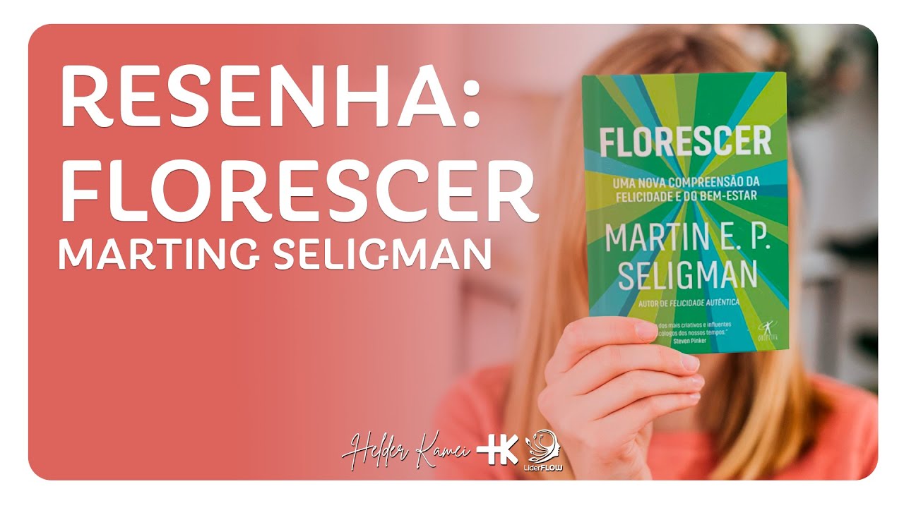 Resenha do Livro:Florescer, Martin Seligman
