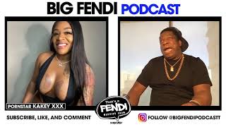 Big Fendi Podcast - Porn Star Kakey XXX Interview