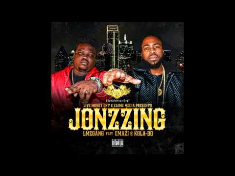 LMEGANG - Jonzzing Feat Emazi & Kola-Bo