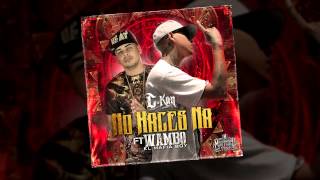 C Kan   No Haces Na Audio