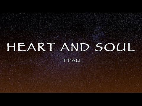 T 'Pau - Heart and Soul (Lyrics)