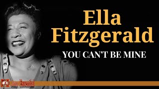 Ella Fitzgerald - You Can&#39;t Be Mine