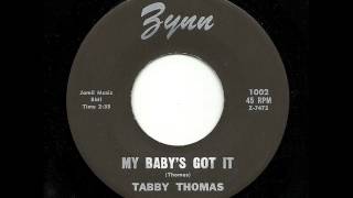 Tabby Thomas - My Baby's Got It (Zynn)