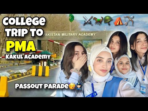 College trip to PMA KAKUL🫶🏻 || Passout Parade // Yusma Akhund