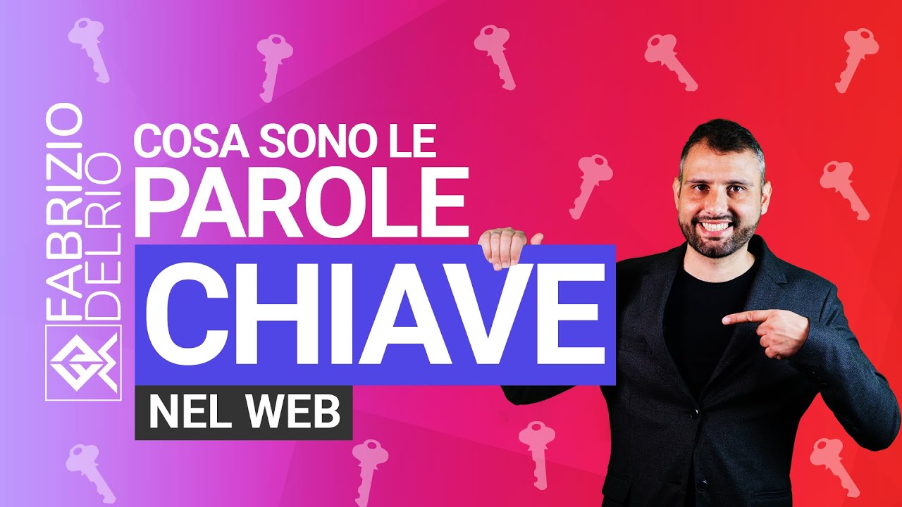 Parole Chiave: cosa sono e come trovarle in 7 step!