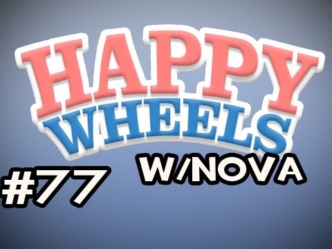 Happy Wheels w/Nova Ep.77 - Obstacle Course? FOAR ME? AWW