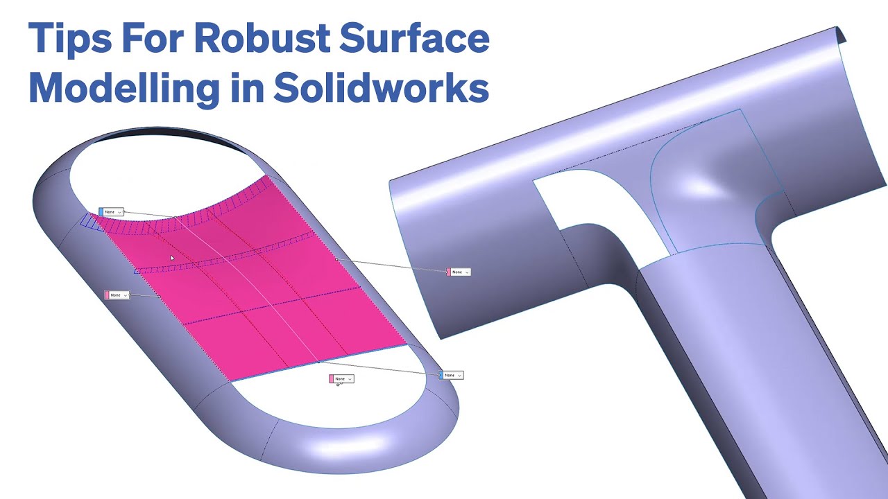Tips For Robust Surface Modelling in Solidworks
