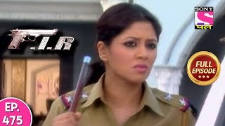F.I.R - Ep 475 - Full Episode - 12th April, 2019