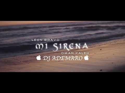 León Bravo _ Omar Kaleh - Mi Sirena X DJ ADEMARO (Prod. Manu Kirós)