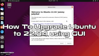 How To Upgrade Ubuntu 21.10 to 22.04 using GUI | SYSNETTECH Solutions