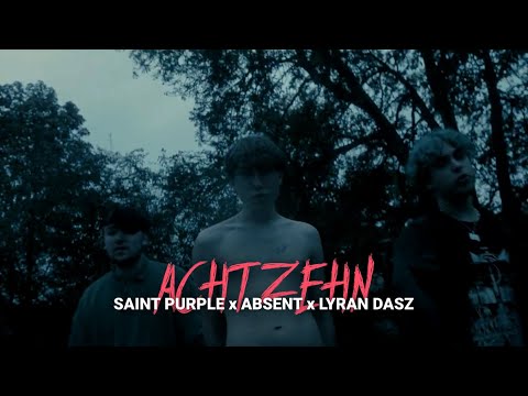 Saint Purple feat. absent & Lyran Dasz - Achtzehn (Official Video)