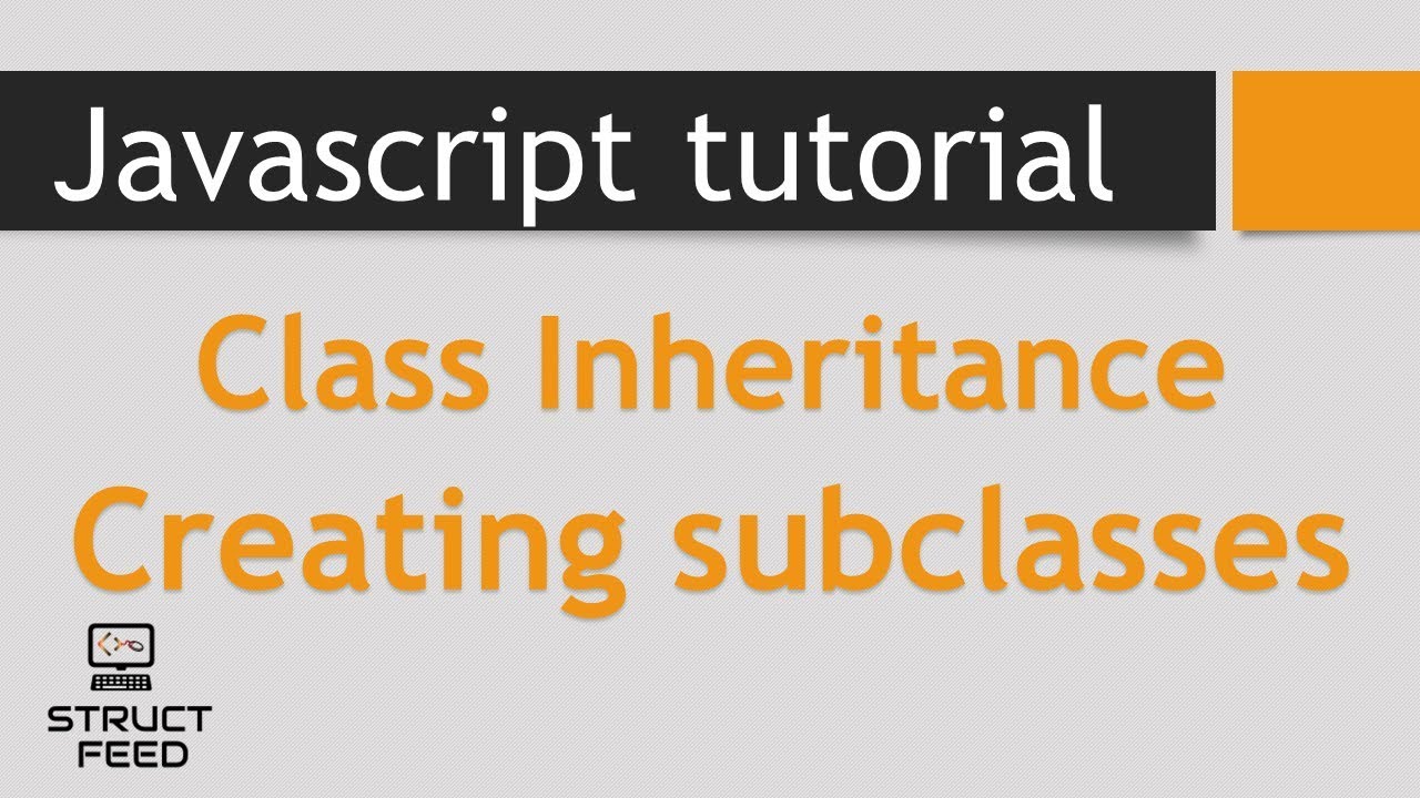 JavaScript Tutorial - Creating Sub-classes