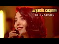 Ayşegül Coşkun Biliyorsun Sezen Aksu Cover