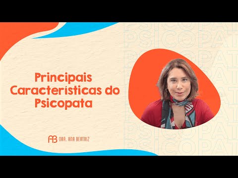 PRINCIPAIS CARACTERÍSTICAS DO PSICOPATA | ANA BEATRIZ