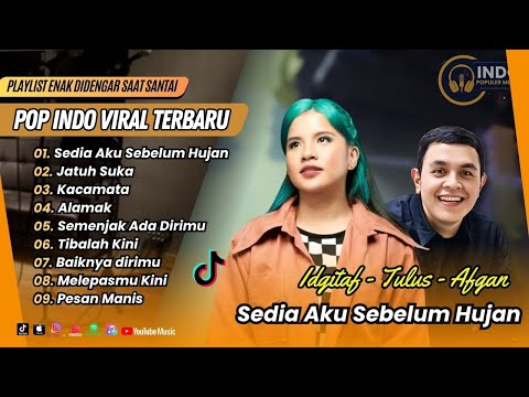 SEDIA AKU SEBELUM HUJAN - Idgitaf | JATUH SUKA - Tulus | KACAMATA | ALAMAK | POP INDO TERBARU