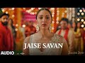 Audio: Jaise Savan: JugJugg Jeeyo || Varun D, Kiara A || Tanishk Bagchi & Zahrah S Khan || Bhushan K