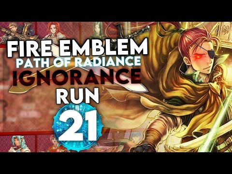 The Best Est Ever! Let's Play Path of Radiance Ignorance Run - Part 21