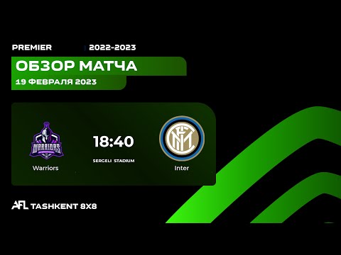 AFL Uzbekistan Premier 14 tur WARRIORS - INTER