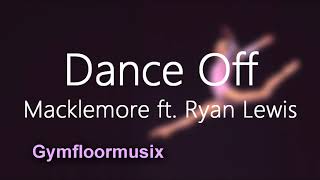 &#39;Dance Off&#39; by  Macklemore ft. Ryan Lewis - Gymnastic Floor Music