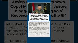 Amien Rais Desak Prabowo Copot Menteri Titipan Jokowi, Sebut 'Geng Solo' Kecewa Buntut Reshuffle