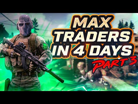 How to Max Traders in 4 Days: Part 3 - Tarkov Leveling Guide