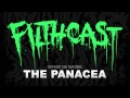 Filthcast 026 featuring The Panacea 