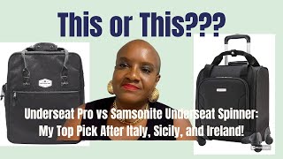Underseat Pro vs Samsonite Underseat Spinner: My Top Pick After Italy, Sicily, and Ireland!