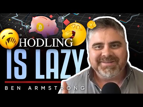 Hodling Is Lazy ?ベン・アームストロング、10kドルを100万ドルにする方法とは？ (Hodling Is Lazy ? Ben Armstrong On How To Turn $10k Into $1 Million ?)