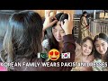 My Korean Mom And Sister Wear Pakistani Dresses For The First Time