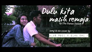Download lagu (OST Dilan 1990) Dulu Kita Masih Remaja - The Panas Dalam cover by Alas Poci X Elma Dwi F mp3