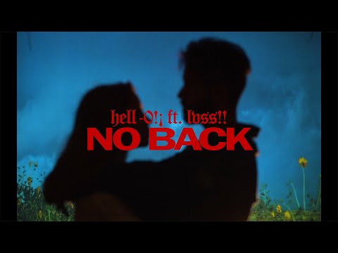 NO BACK - Hellxxo ft. LVSS!! (official video)