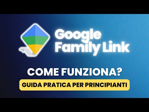 Come Funziona FAMILY LINK - Guida Pratica per Principianti