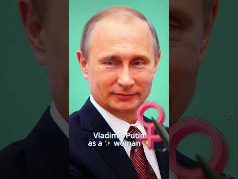 if ✨ Vladimir Putin ✨ as a Woman ✨ and she looks so pretty ✨ #shorts