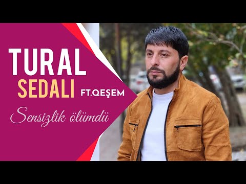 Tural Sedali Ft Qesem - Sensizlik Ölümdü (Official Video) 2022