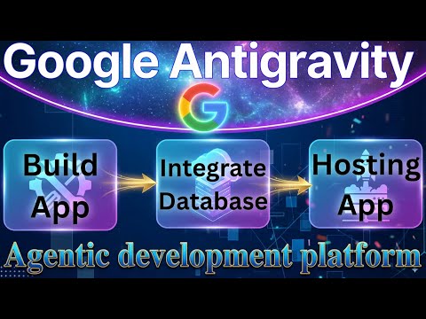 Build App + Database + Hosting Using Google Antigravity | End‑to‑End App Development