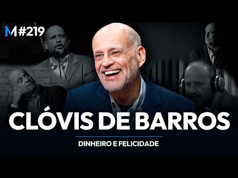 MITOS E VERDADES SOBRE DINHEIRO, SUCESSO E FELICIDADE (com CLÓVIS DE BARROS) | Market Makers #219