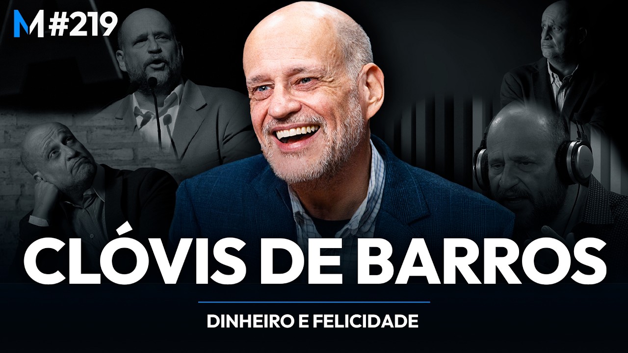 MITOS E VERDADES SOBRE DINHEIRO, SUCESSO E FELICIDADE (com CLÓVIS DE BARROS) | Market Makers #219