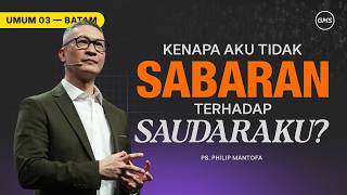 Download lagu Kenapa Aku Tidak Sabaran Terhadap Saudaraku? - Ps. Philip Mantofa (GMS Church) mp3