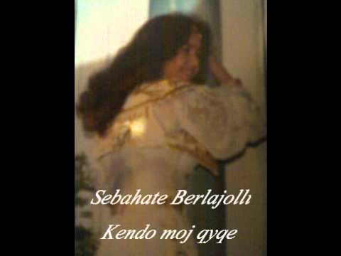 Sebahate Berlajolli - Kendo moj qyqe